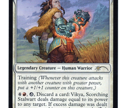 Vikya, Scorching Stalwart